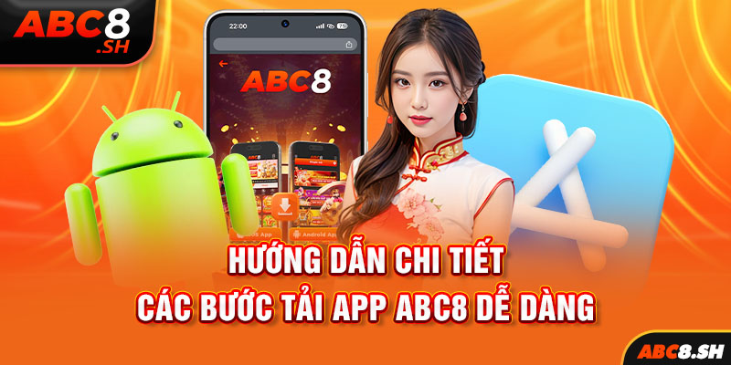 Hướng dẫn chi tiết các bước tải app ABC8 dễ dàng