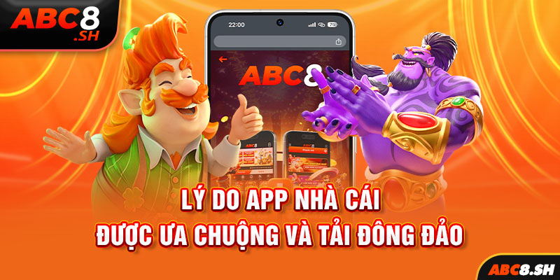 Lý do app nhà cái được ưa chuộng và tải đông đảo