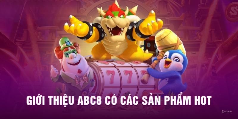 ABC8 sở hữu nhiều sảnh cược thú vị