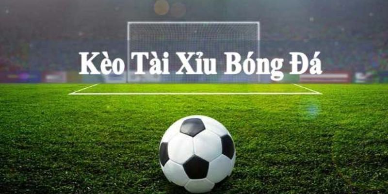 Sơ lược về luật tài xỉu trong bóng đá